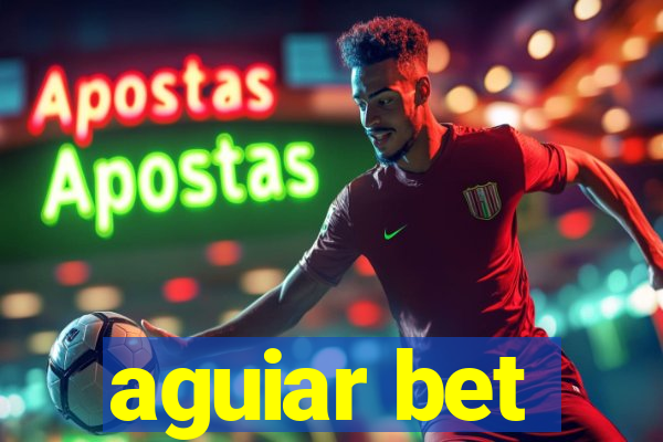 aguiar bet